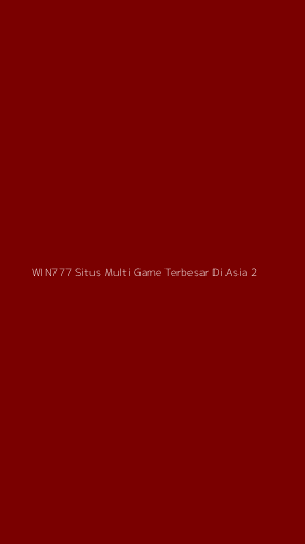Tampilan Antarmuka Aplikasi Win777 Situs Multi Game Terbesar Di Asia - 2