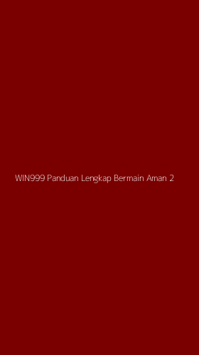 Tampilan Antarmuka Aplikasi Win999 Panduan Lengkap Bermain Aman - 2