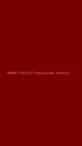 Tampilan Antarmuka Aplikasi Winbet188 Slot Desain Grafis Android - 1