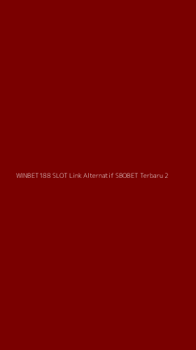 Tampilan Antarmuka Aplikasi Winbet188 Slot Link Alternatif Sbobet Terbaru - 2