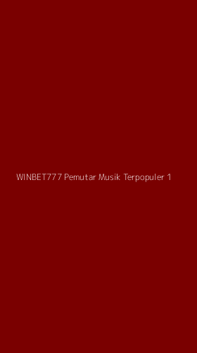 Tampilan Antarmuka Aplikasi Winbet777 Pemutar Musik Terpopuler - 1