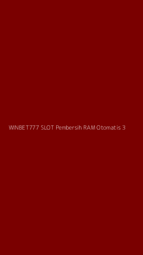 Tampilan Antarmuka Aplikasi Winbet777 Slot Pembersih Ram Otomatis - 3