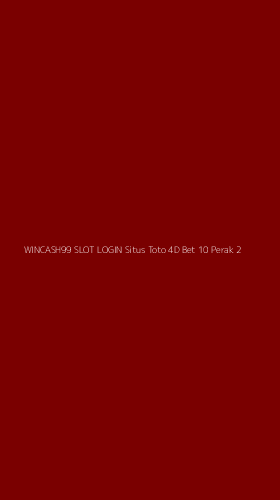 Tampilan Antarmuka Aplikasi Wincash99 Slot Login Situs Toto 4d Bet 10 Perak - 2