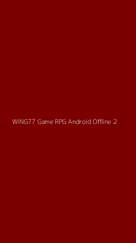 Tampilan Antarmuka Aplikasi Wing77 Game Rpg Android Offline - 2
