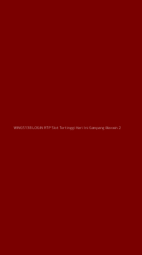 Tampilan Antarmuka Aplikasi Wings138 Login Rtp Slot Tertinggi Hari Ini Gampang Maxwin - 2