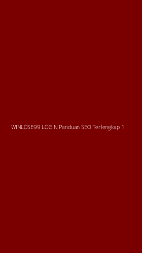 Tampilan Antarmuka Aplikasi Winlose99 Login Panduan Seo Terlengkap - 1