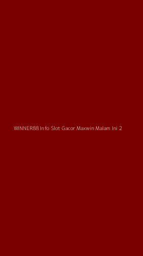 Tampilan Antarmuka Aplikasi Winner88 Info Slot Gacor Maxwin Malam Ini - 2