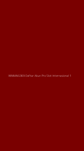 Tampilan Antarmuka Aplikasi Winning369 Daftar Akun Pro Slot Internasional - 1