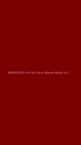 Tampilan Antarmuka Aplikasi Winning369 Info Slot Gacor Maxwin Malam Ini - 2