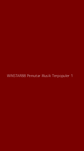 Tampilan Antarmuka Aplikasi Winstar88 Pemutar Musik Terpopuler - 1