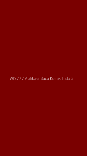 Tampilan Antarmuka Aplikasi Wis777 Aplikasi Baca Komik Indo - 2