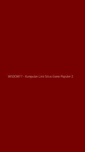Tampilan Antarmuka Aplikasi WISDOM77 - Kumpulan Link Situs Game Populer - 2