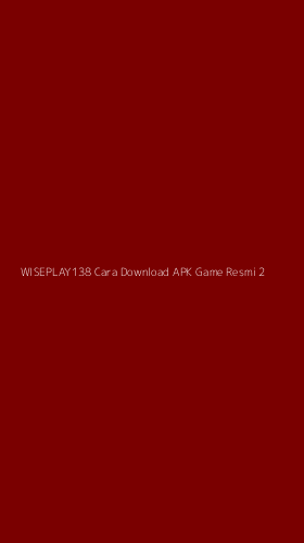 Tampilan Antarmuka Aplikasi Wiseplay138 Cara Download Apk Game Resmi - 2