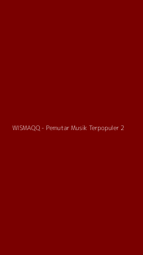Tampilan Antarmuka Aplikasi WISMAQQ - Pemutar Musik Terpopuler - 2