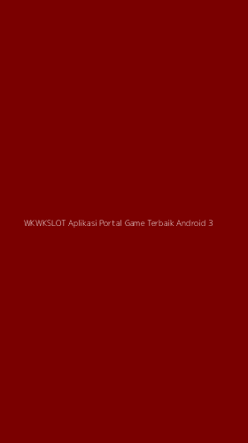 Tampilan Antarmuka Aplikasi Wkwkslot Aplikasi Portal Game Terbaik Android - 3