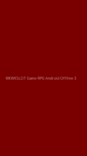 Tampilan Antarmuka Aplikasi Wkwkslot Game Rpg Android Offline - 3