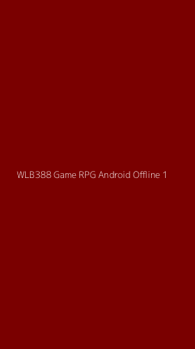 Tampilan Antarmuka Aplikasi Wlb388 Game Rpg Android Offline - 1