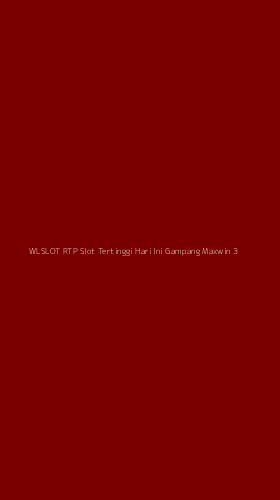 Tampilan Antarmuka Aplikasi Wlslot Rtp Slot Tertinggi Hari Ini Gampang Maxwin - 3