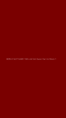 Tampilan Antarmuka Aplikasi World Slot Game 168 Link Slot Gacor Hari Ini Resmi - 1