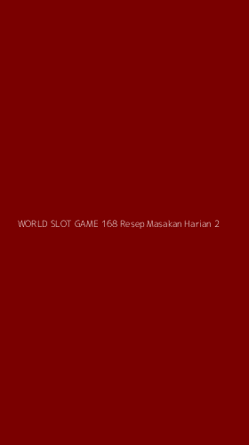 Tampilan Antarmuka Aplikasi World Slot Game 168 Resep Masakan Harian - 2