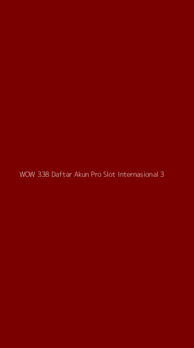 Tampilan Antarmuka Aplikasi Wow 338 Daftar Akun Pro Slot Internasional - 3