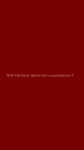 Tampilan Antarmuka Aplikasi Wow 338 Daftar Member Baru Langsung Bonus - 4