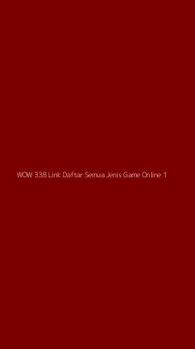 Tampilan Antarmuka Aplikasi Wow 338 Link Daftar Semua Jenis Game Online - 1