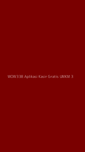 Tampilan Antarmuka Aplikasi Wow338 Aplikasi Kasir Gratis Umkm - 3