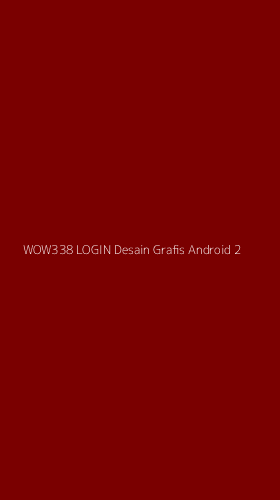 Tampilan Antarmuka Aplikasi Wow338 Login Desain Grafis Android - 2