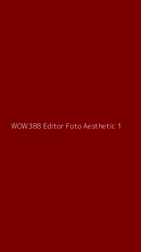 Tampilan Antarmuka Aplikasi Wow388 Editor Foto Aesthetic - 1