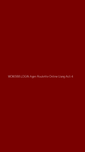 Tampilan Antarmuka Aplikasi Wow388 Login Agen Roulette Online Uang Asli - 4