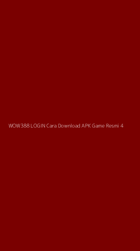 Tampilan Antarmuka Aplikasi Wow388 Login Cara Download Apk Game Resmi - 4