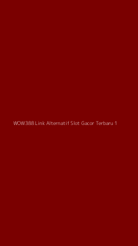 Tampilan Antarmuka Aplikasi Wow388 Link Alternatif Slot Gacor Terbaru - 1