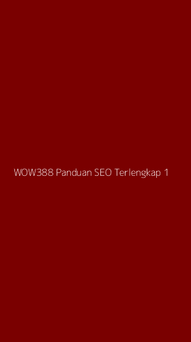 Tampilan Antarmuka Aplikasi Wow388 Panduan Seo Terlengkap - 1