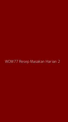 Tampilan Antarmuka Aplikasi Wow77 Resep Masakan Harian - 2