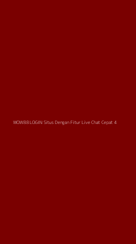 Tampilan Antarmuka Aplikasi Wow88 Login Situs Dengan Fitur Live Chat Cepat - 4