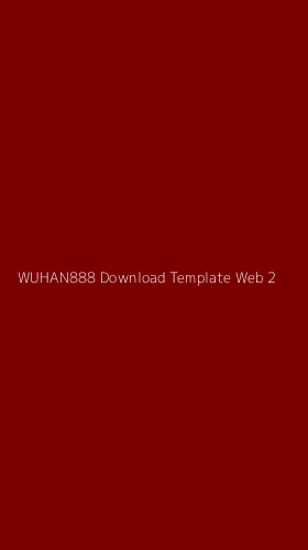 Tampilan Antarmuka Aplikasi Wuhan888 Download Template Web - 2