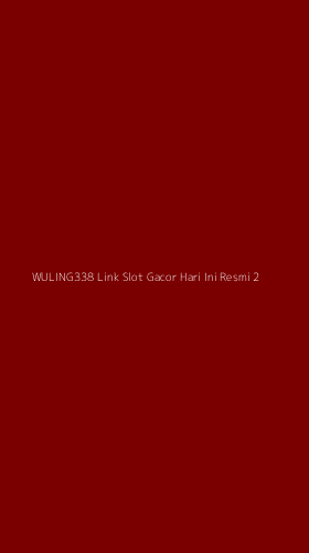 Tampilan Antarmuka Aplikasi Wuling338 Link Slot Gacor Hari Ini Resmi - 2