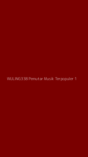 Tampilan Antarmuka Aplikasi Wuling338 Pemutar Musik Terpopuler - 1