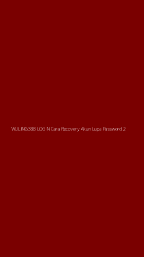 Tampilan Antarmuka Aplikasi Wuling388 Login Cara Recovery Akun Lupa Password - 2