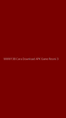 Tampilan Antarmuka Aplikasi Www138 Cara Download Apk Game Resmi - 3