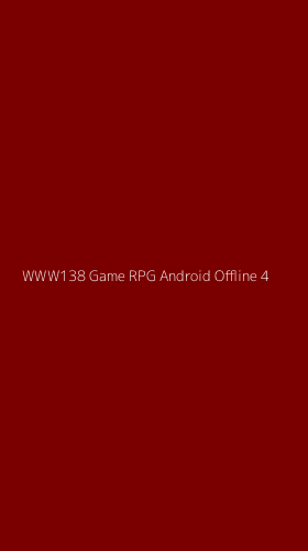 Tampilan Antarmuka Aplikasi Www138 Game Rpg Android Offline - 4