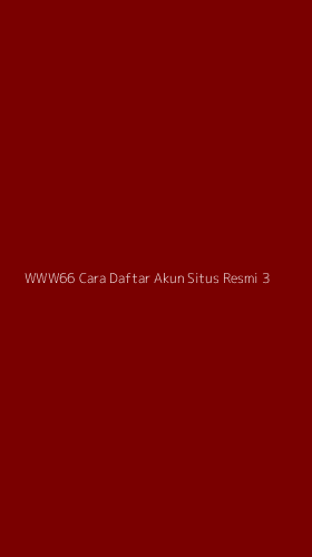 Tampilan Antarmuka Aplikasi Www66 Cara Daftar Akun Situs Resmi - 3