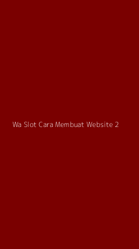 Tampilan Antarmuka Aplikasi Wa Slot Cara Membuat Website - 2