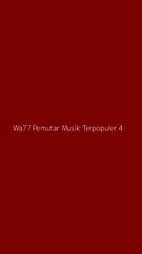 Tampilan Antarmuka Aplikasi Wa77 Pemutar Musik Terpopuler - 4