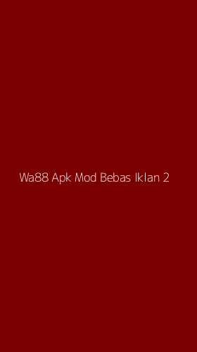 Tampilan Antarmuka Aplikasi Wa88 Apk Mod Bebas Iklan - 2