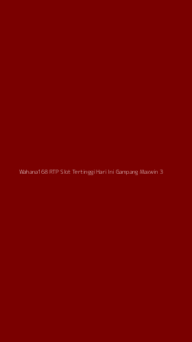 Tampilan Antarmuka Aplikasi Wahana168 Rtp Slot Tertinggi Hari Ini Gampang Maxwin - 3