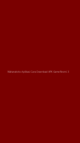 Tampilan Antarmuka Aplikasi Wahanatoto Aplikasi Cara Download Apk Game Resmi - 3