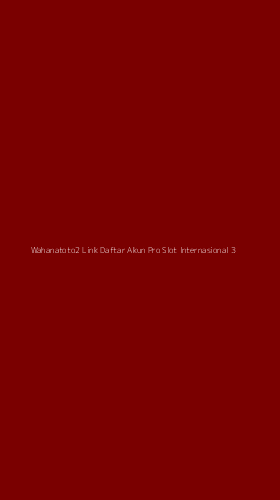 Tampilan Antarmuka Aplikasi Wahanatoto2 Link Daftar Akun Pro Slot Internasional - 3