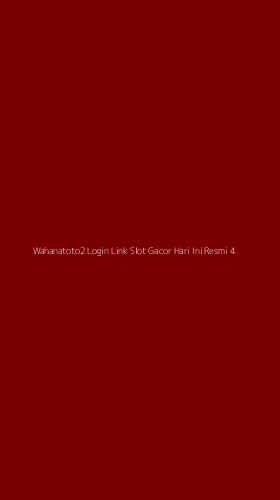 Tampilan Antarmuka Aplikasi Wahanatoto2 Login Link Slot Gacor Hari Ini Resmi - 4